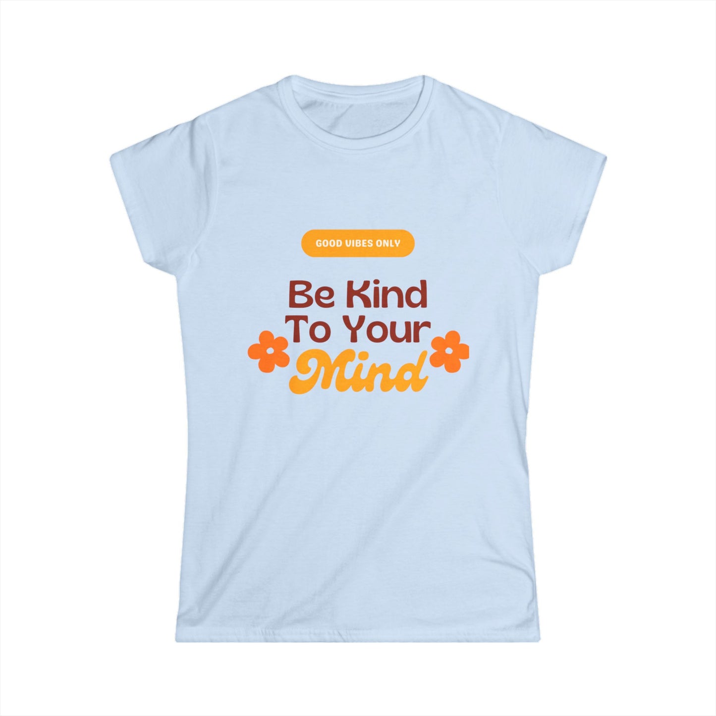 Women's Positive Affirmation Tee - Be Kind to Your Mind, Casual Wear Printify