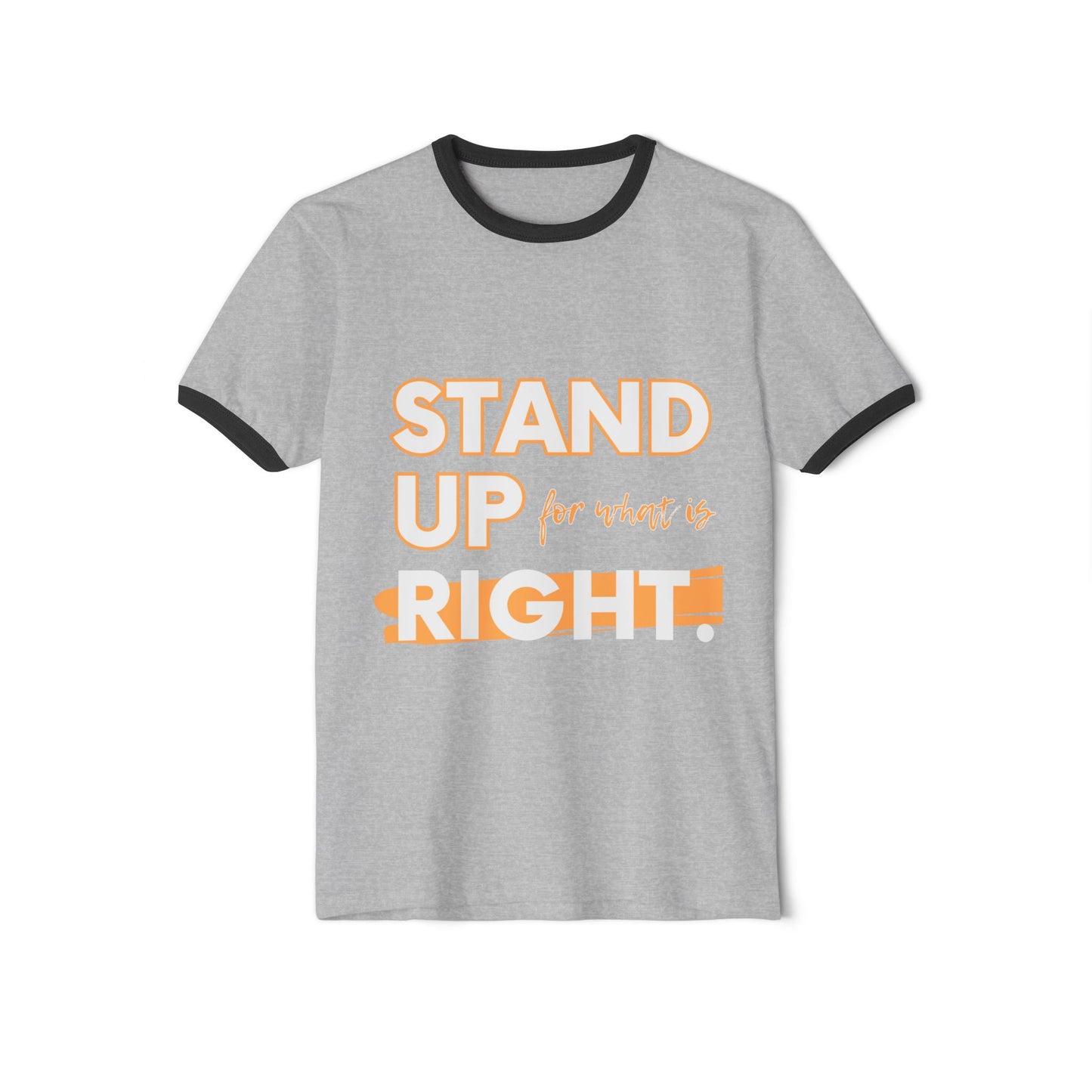 Unisex Cotton Ringer T-Shirt - "Stand Up for What is Right" | Supportive Tee for Activism, Casual Wear Printify