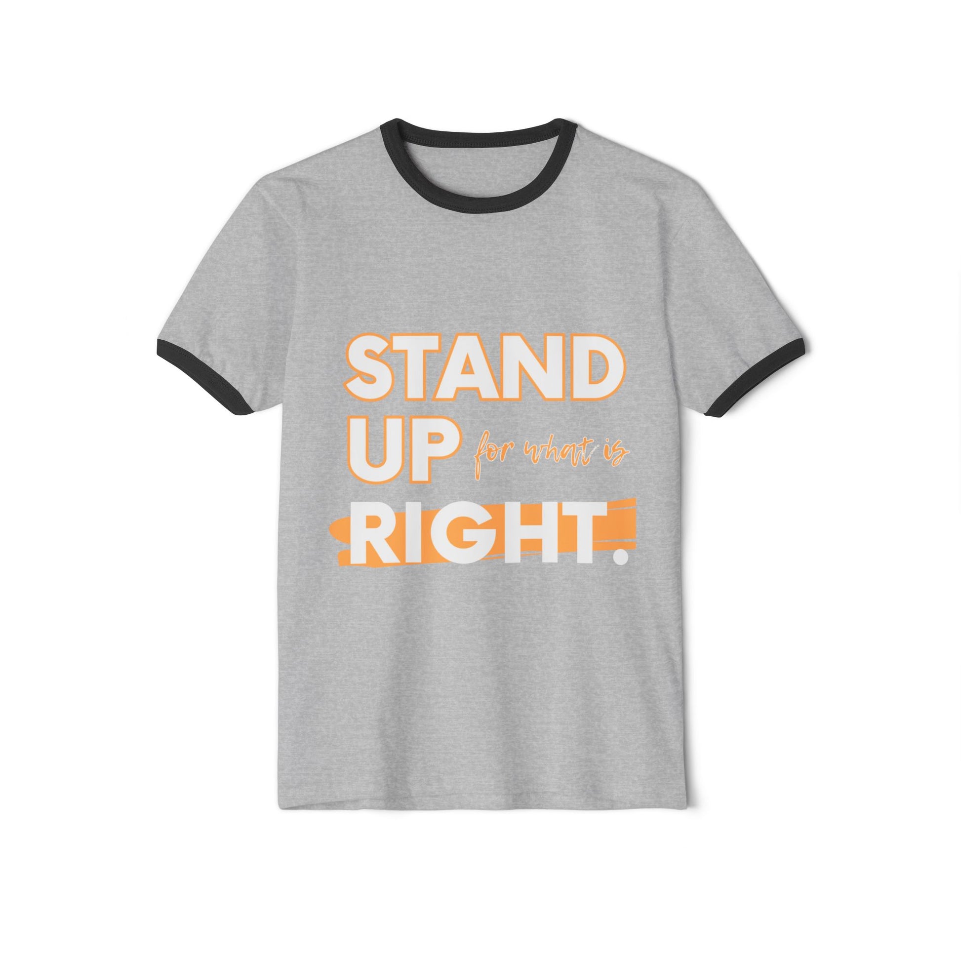 Unisex Cotton Ringer T-Shirt - "Stand Up for What is Right" | Supportive Tee for Activism, Casual Wear Printify