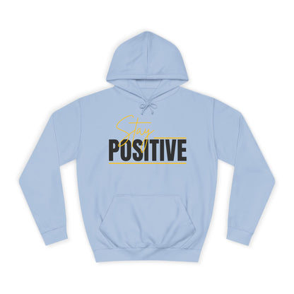 Positive Vibes Unisex College Hoodie, Cozy Sweatshirt