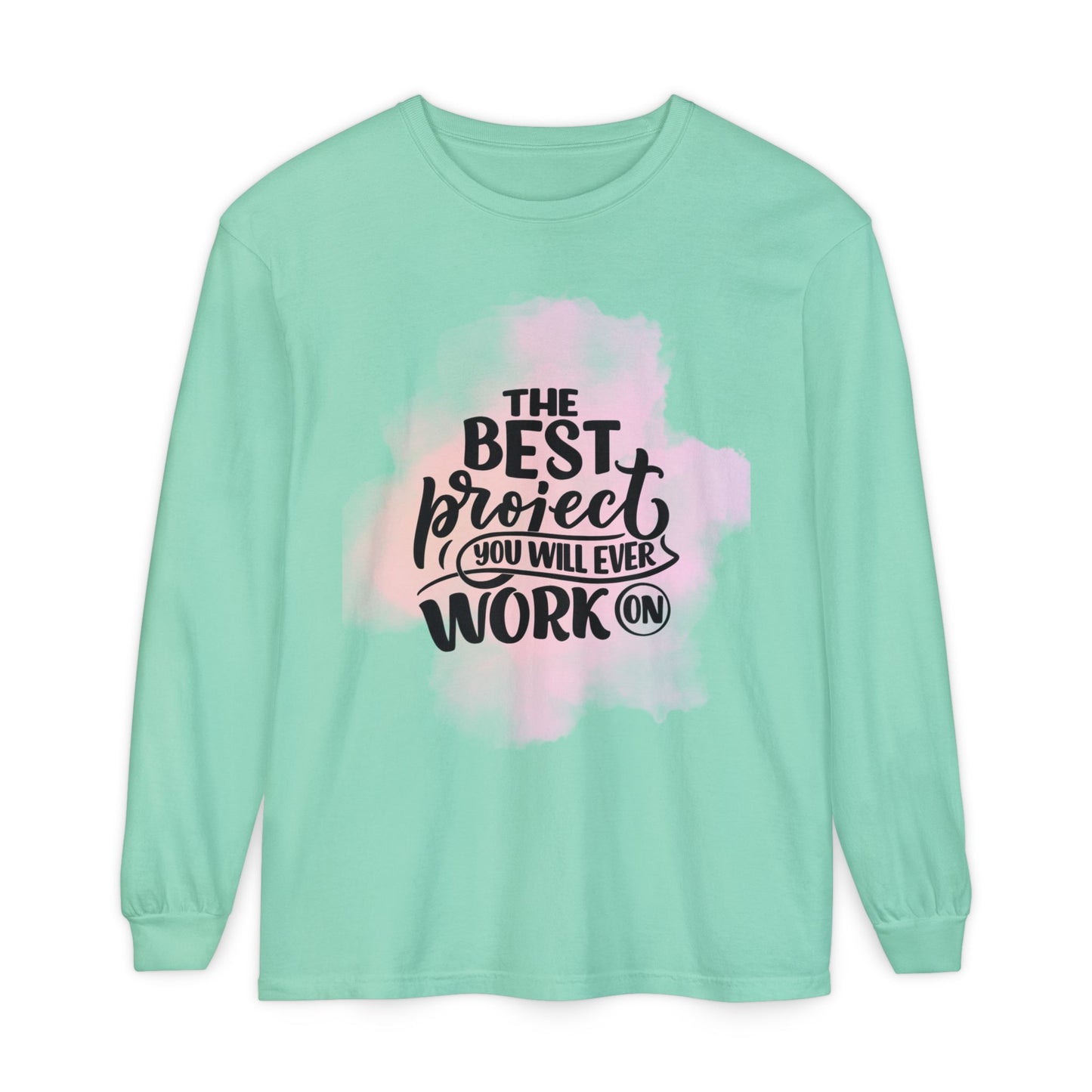 Motivational Long Sleeve T-Shirt, Inspirational Gift, Casual Wear, Birthday Present